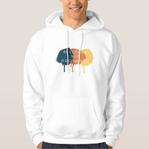 Seien Sie neugierig, nicht urteilsfrei Hoodie
