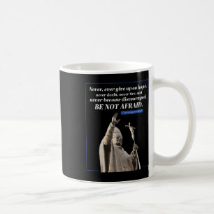 Seien Sie nicht Angst Zitat Johannes Paul 2 Papst Kaffeetasse
