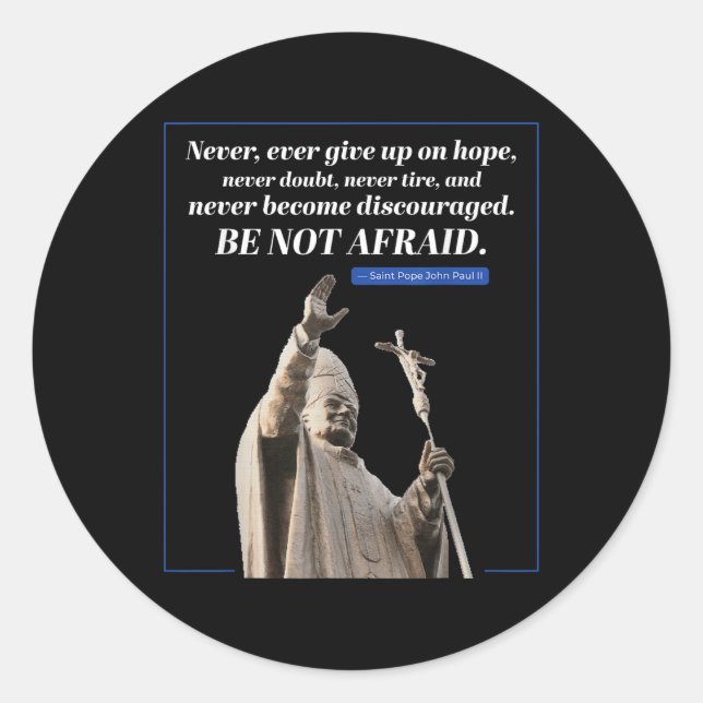 Seien Sie nicht Angst Zitat Johannes Paul 2 Papst  Runder Aufkleber (Vorderseite)