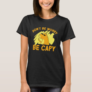 Seien Sie nicht beunruhigt, Capy Funny Capybara Ro T-Shirt