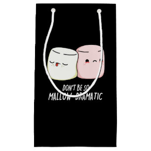 Seien Sie nicht brav dramatische Marshmallow Pun D Kleine Geschenktüte