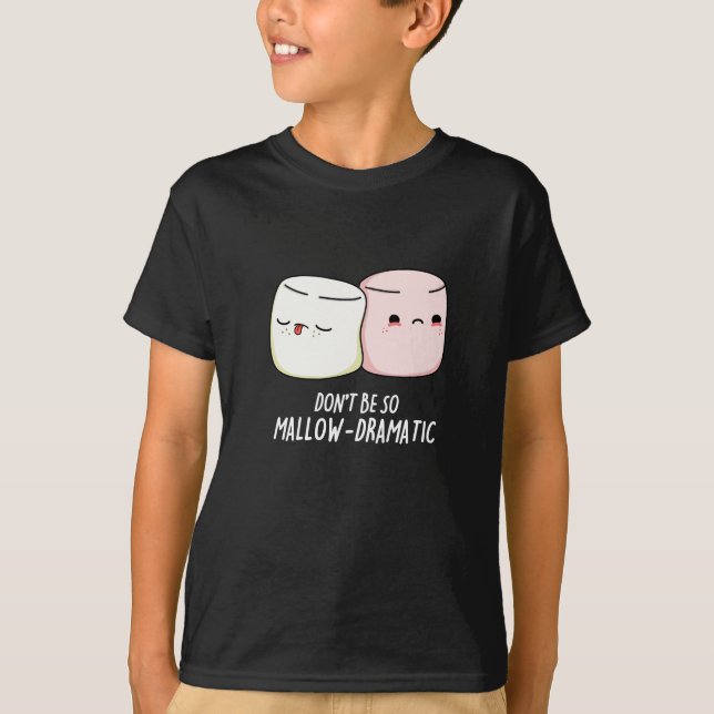 Seien Sie nicht brav dramatische Marshmallow Pun D T-Shirt (Vorderseite)