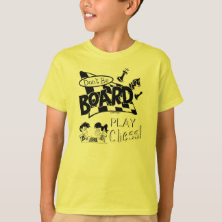 Seien Sie nicht Brett-Spiel-Schach, das T-Shirt