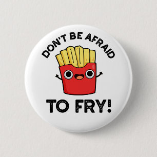 Seien Sie nicht davor, lustige Pommes Frites zu br Button