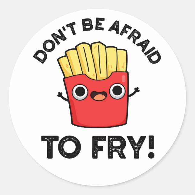 Seien Sie nicht davor, lustige Pommes Frites zu br Runder Aufkleber (Vorderseite)