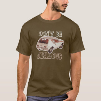 Seien Sie nicht eifersüchtiges Hooptie Shirt