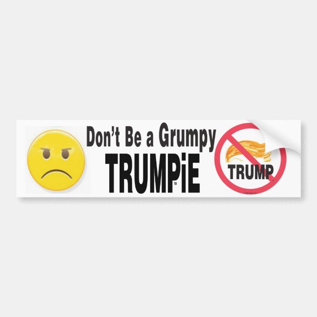 Seien Sie nicht ein mürrisches TRUMPiE Autoaufkleber (Vorne)