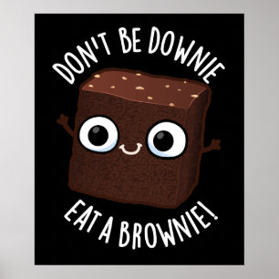 Seien Sie nicht herunter essen eine braune positiv Poster