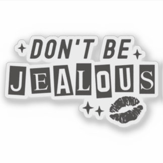 Seien Sie nicht Jealous Funny Girl Quotes Custom-C Aufkleber