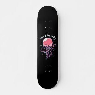 SEIEN SIE NICHT JELLY JELLYFISH GIRLS SKATEBOARD D