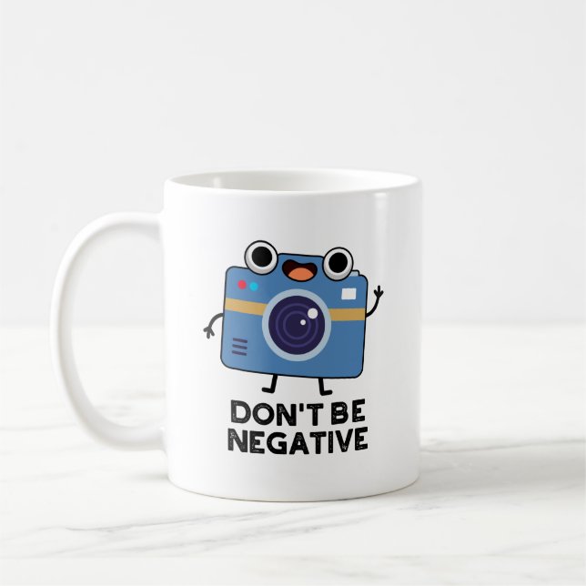 Seien Sie nicht negativ lustige Kamerapult Kaffeetasse (Links)