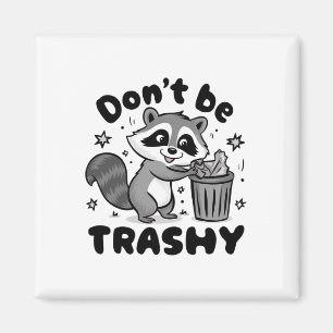 Seien Sie nicht schmutzig Raccoon Anti Littering Magnet
