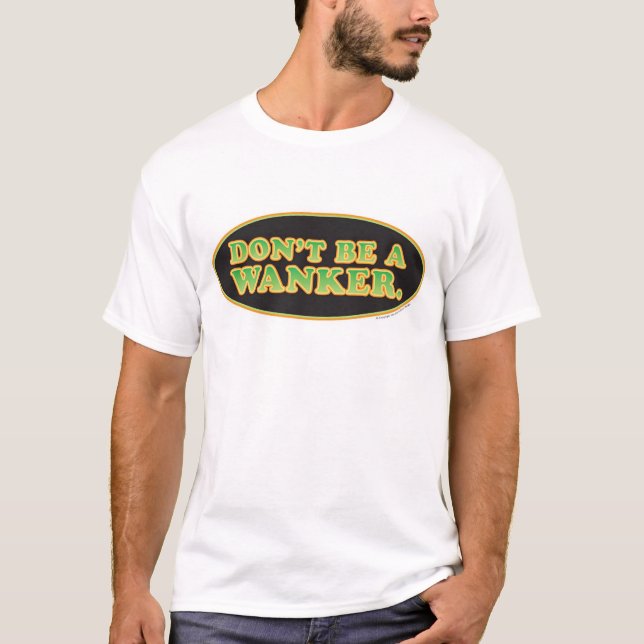 "Seien Sie nicht…." T-Shirt (Vorderseite)