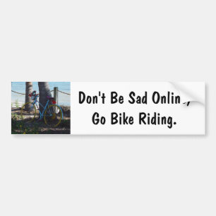 Seien Sie nicht traurig online Go Bike Riding Auto Autoaufkleber