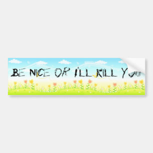 Seien Sie Nizza, oder ich töte Sie (die Autoaufkleber