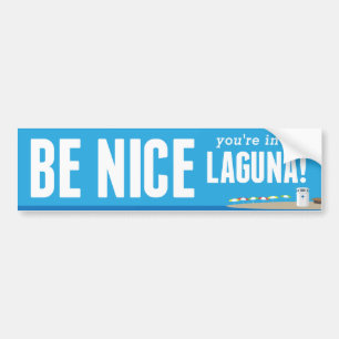 Seien Sie Nizza Sie sind in Laguna - Autoaufkleber