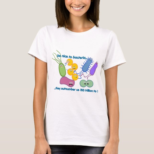 Seien Sie Nizza zu den Bakterien T-Shirt (Vorderseite)