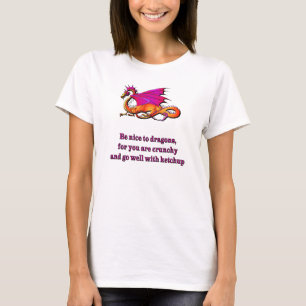 Seien Sie Nizza zu den Drachen T-Shirt