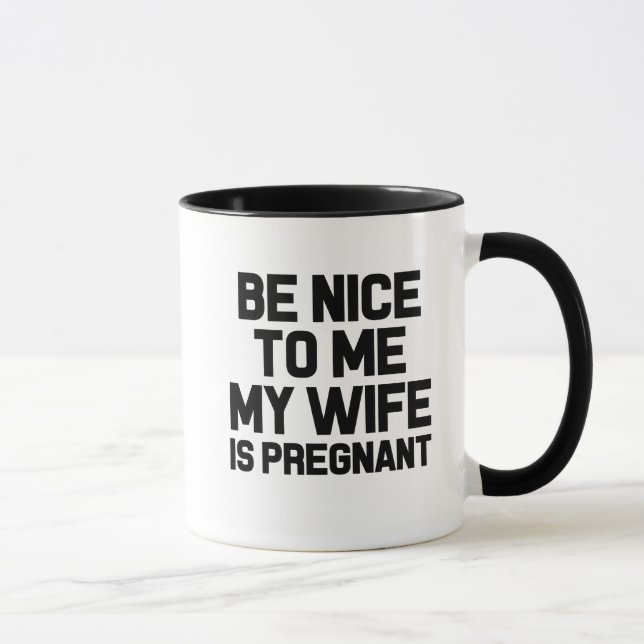 Seien Sie Nizza zu mir, den meine Ehefrau Tasse (Rechts)