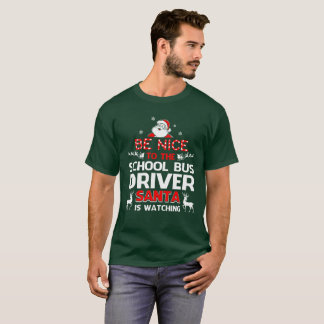 Seien Sie Nizza zum Schulbus-Fahrer, den Sankt T-Shirt