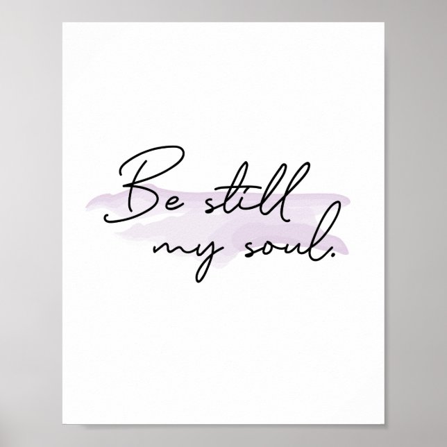 Seien Sie noch mein Soul Inspiration Bibel Zitat Poster (Vorne)