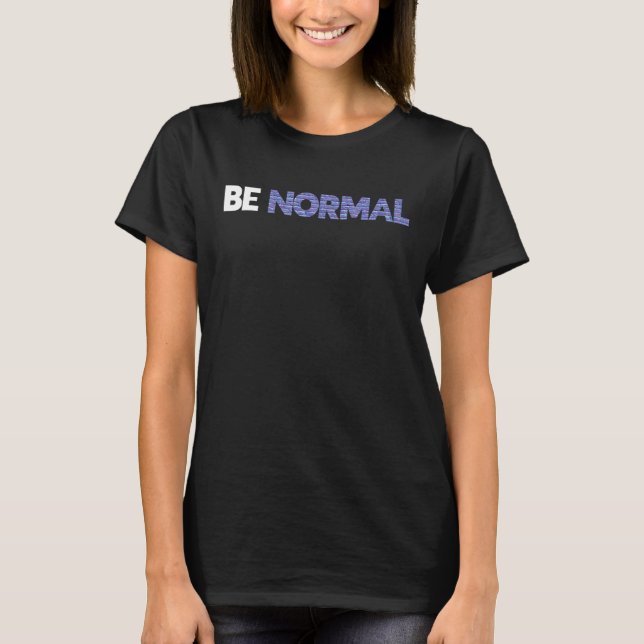 Seien Sie normal 3d Künstler Texturing Rendering A T-Shirt (Vorderseite)