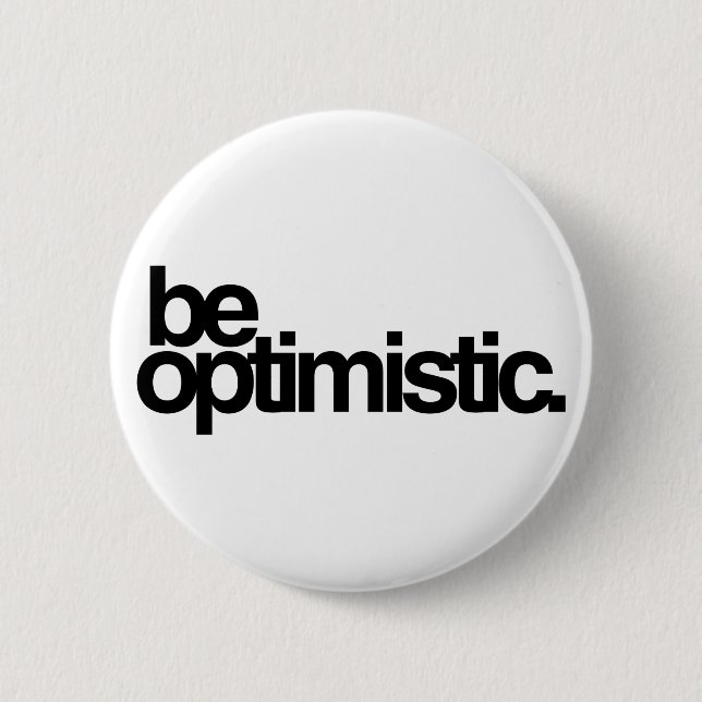 seien Sie optimistisch Button (Vorderseite)