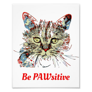 Seien Sie PAWsitive, lustige Katze Zitat Fotodruck