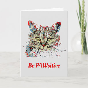 Seien Sie PAWsitive, lustige Katze Zitat Karte