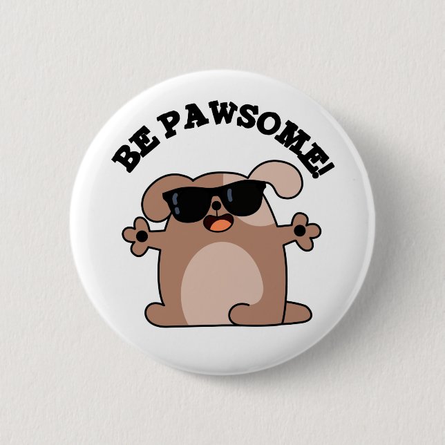Seien Sie pawsome Funny Phantastisch Dog Pub Button (Vorderseite)