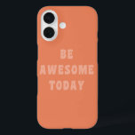 Seien Sie Phantastisch inspirierendes Sprichwort i iPhone 16 Hülle<br><div class="desc">Modernes minimalistisches inspirierendes und motivierend Sprichwort - Phantastisch heute in rot und terracotta.</div>