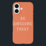 Seien Sie Phantastisch inspirierendes Sprichwort i iPhone 16 Hülle<br><div class="desc">Modernes minimalistisches inspirierendes und motivierend Sprichwort - Phantastisch heute in rot und terracotta.</div>