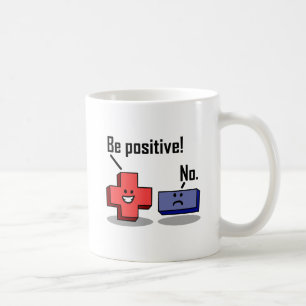 Seien Sie positiv lustig Mug Kaffeetasse