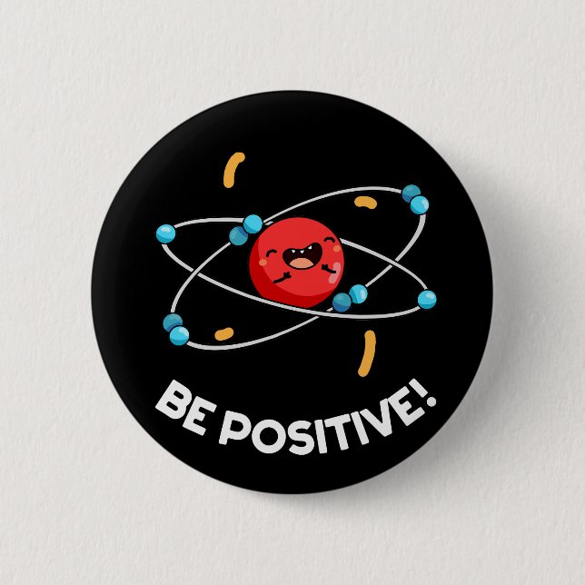 Seien Sie positiv lustig Physik Atom Pun Dark BG Button (Vorderseite)