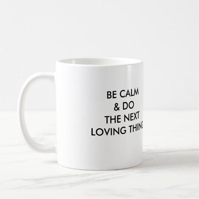 SEIEN SIE RUHE U. TUN SIE DIE FOLGENDE LIEBEVOLLE KAFFEETASSE (Links)