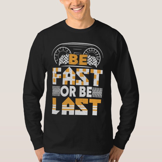 Seien Sie schnell oder bleiben Sie das letzte Renn T-Shirt (Vorderseite)