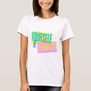 Seien Sie selbst 2 T-Shirt