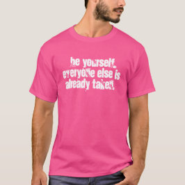 Seien Sie selbst, alle anderen sind bereits genomm T-Shirt