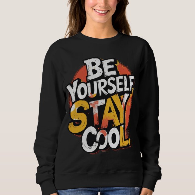 Seien Sie selbst Bleibe Cooler Motivierend Grunge  Sweatshirt (Vorderseite)
