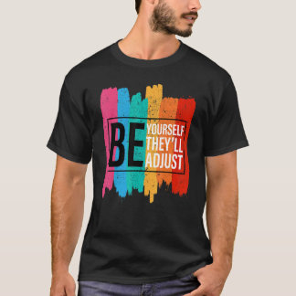 Seien Sie selbst für LGBT-Stolz-Bewusstsein T-Shirt