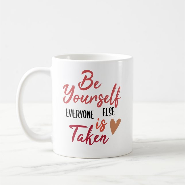 Seien Sie selbst, jeder andere ist getroffen // Ni Kaffeetasse (Links)