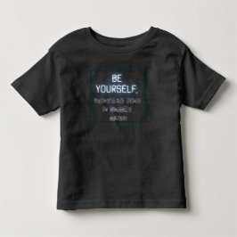 Seien Sie selbst Kleinkind-T - Shirt