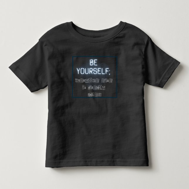 Seien Sie selbst Kleinkind-T - Shirt (Vorderseite)