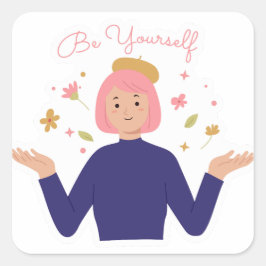 Seien Sie selbst Quadratischer Aufkleber