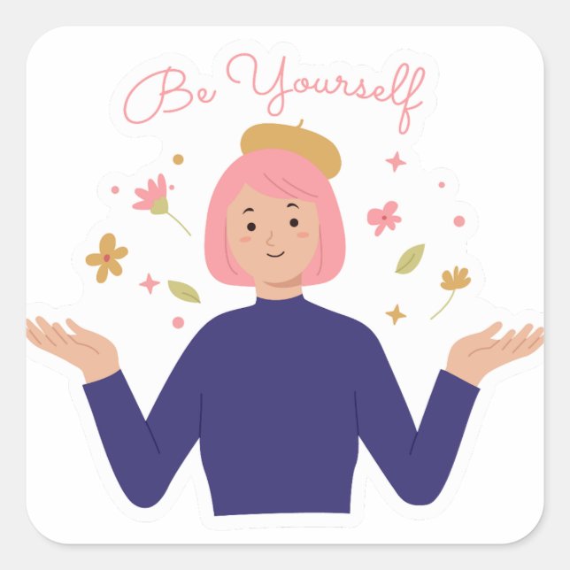 Seien Sie selbst Quadratischer Aufkleber (Vorderseite)