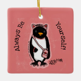 Seien Sie selbst rosa Pinguin Keramikornament