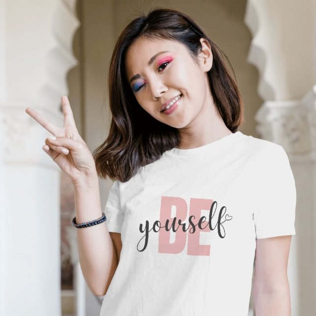 Seien Sie selbst T-Shirt (Von Creator hochgeladen)