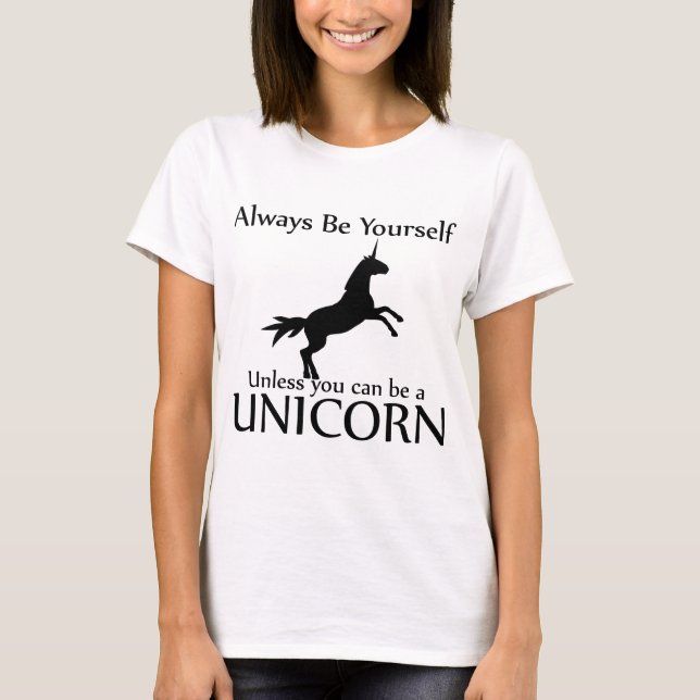 Seien Sie sich Einhorn T-Shirt (Vorderseite)