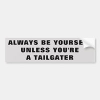 Seien Sie sich, es sei denn Sie ein Tailgater sind