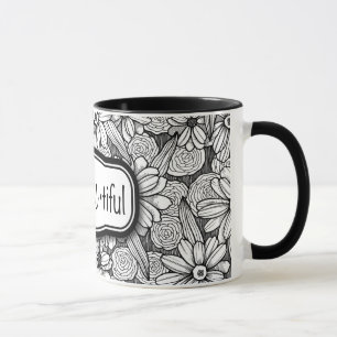 seien Sie•Sie•tiful schwarzes u. weißes Blume Tasse